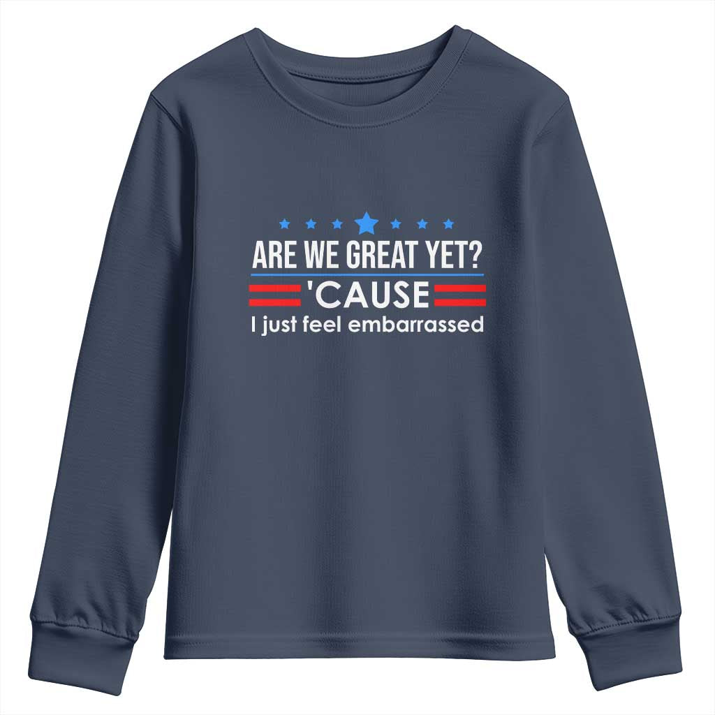 Are We Great Yet I Just Feel Embarrassed Youth Sweatshirt Political Satire Stars and Stripes - Wonder Print Shop