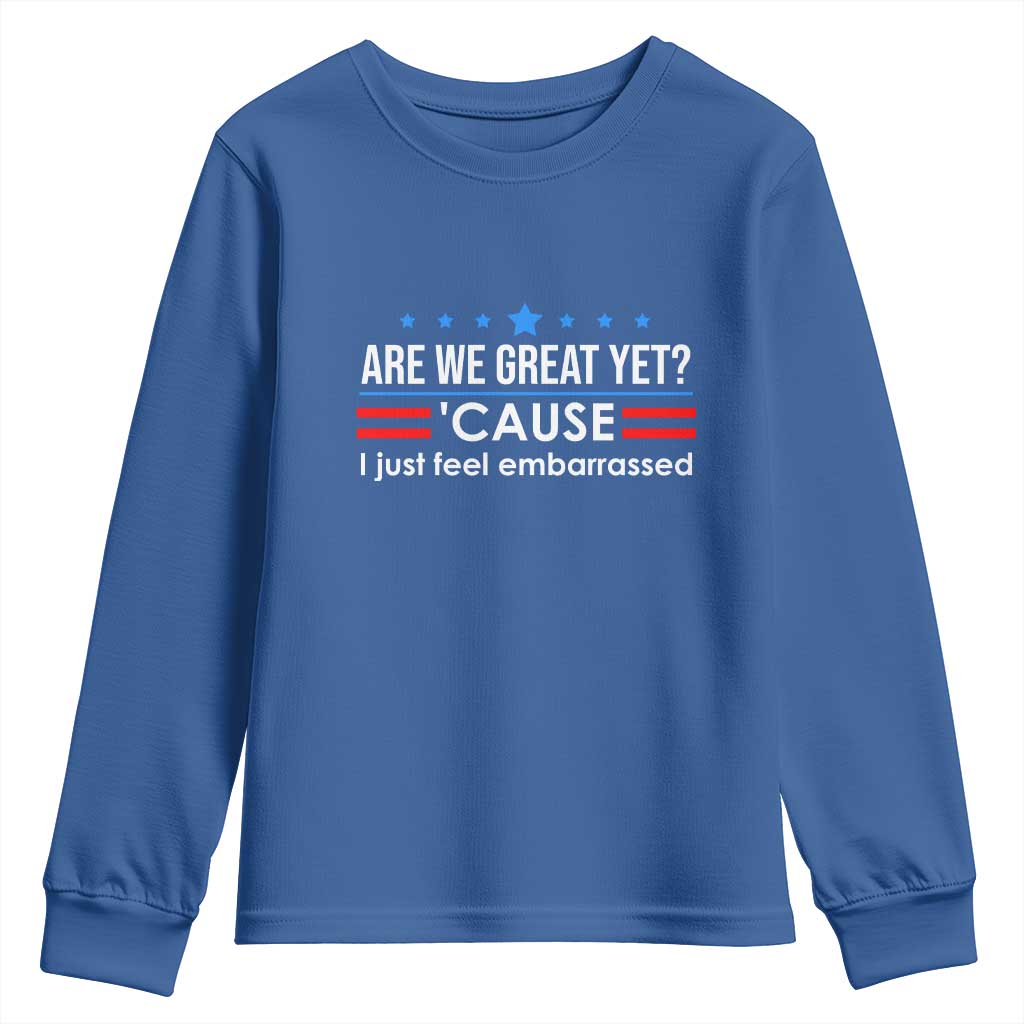Are We Great Yet I Just Feel Embarrassed Youth Sweatshirt Political Satire Stars and Stripes - Wonder Print Shop