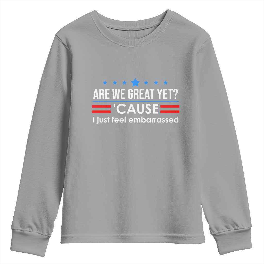 Are We Great Yet I Just Feel Embarrassed Youth Sweatshirt Political Satire Stars and Stripes - Wonder Print Shop