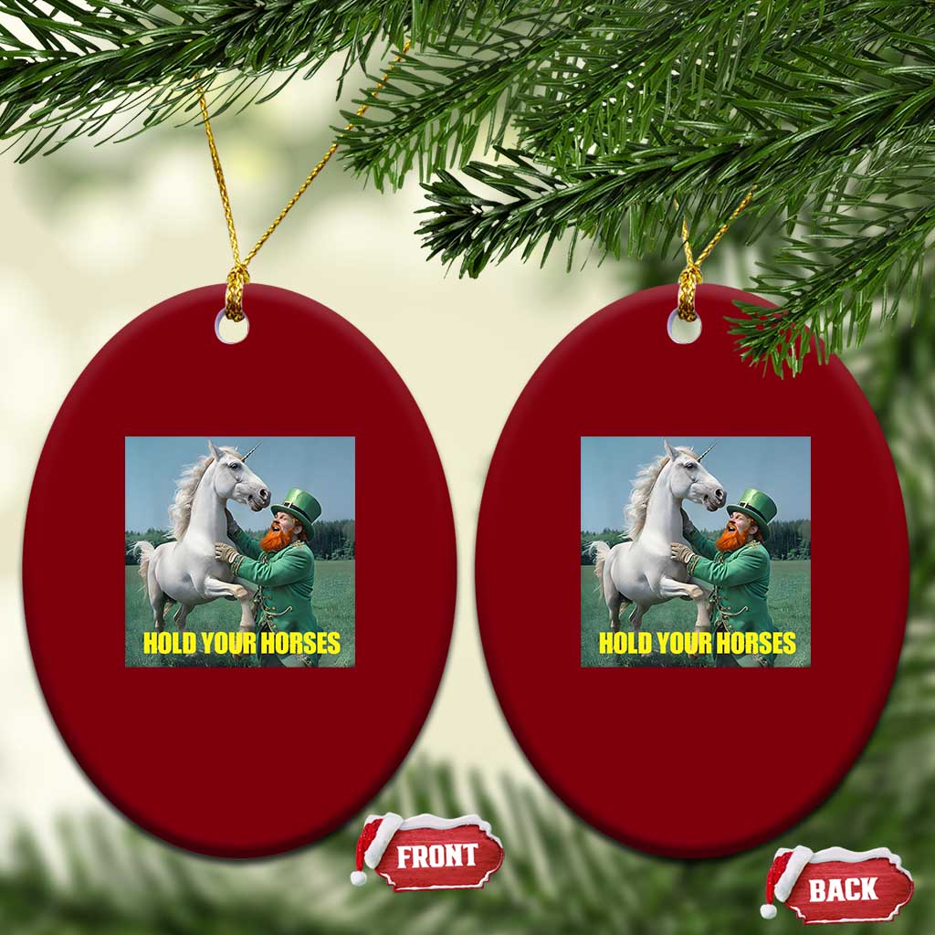 Funny Leprechaun Hold Your Horse Ceramic Ornament Unicorn St Patrick's Day - Wonder Print Shop