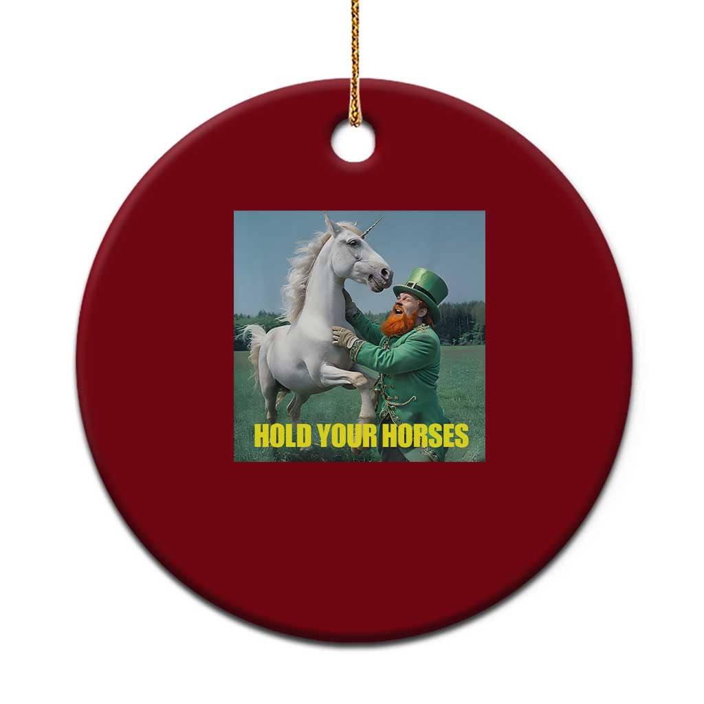 Funny Leprechaun Hold Your Horse Ceramic Ornament Unicorn St Patrick's Day - Wonder Print Shop