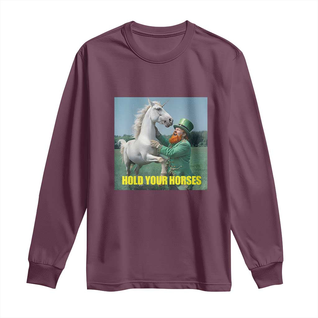 Funny Leprechaun Hold Your Horse Long Sleeve Shirt Unicorn St Patrick's Day