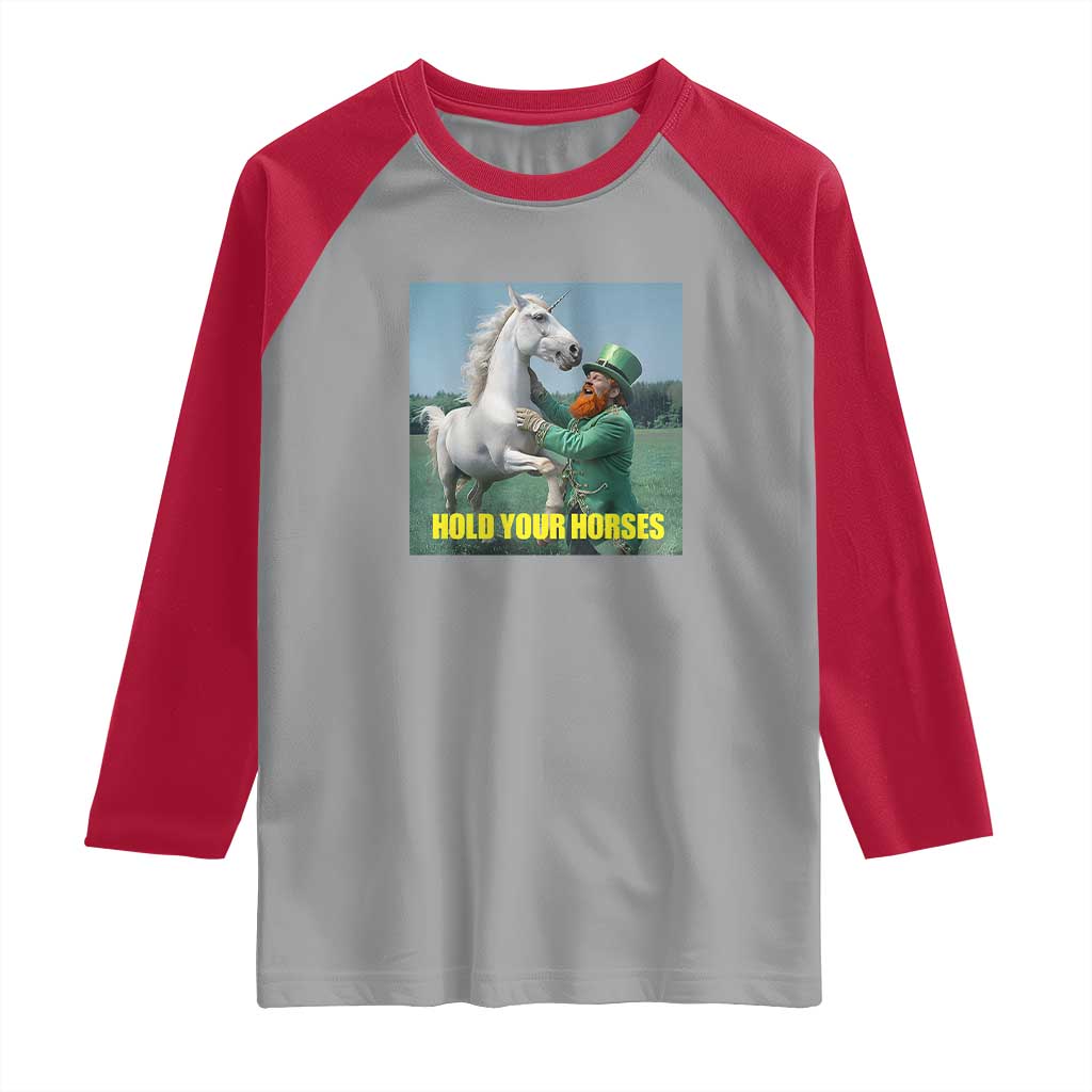 Funny Leprechaun Hold Your Horse Raglan Shirt Unicorn St Patrick's Day