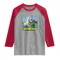 Funny Leprechaun Hold Your Horse Raglan Shirt Unicorn St Patrick's Day