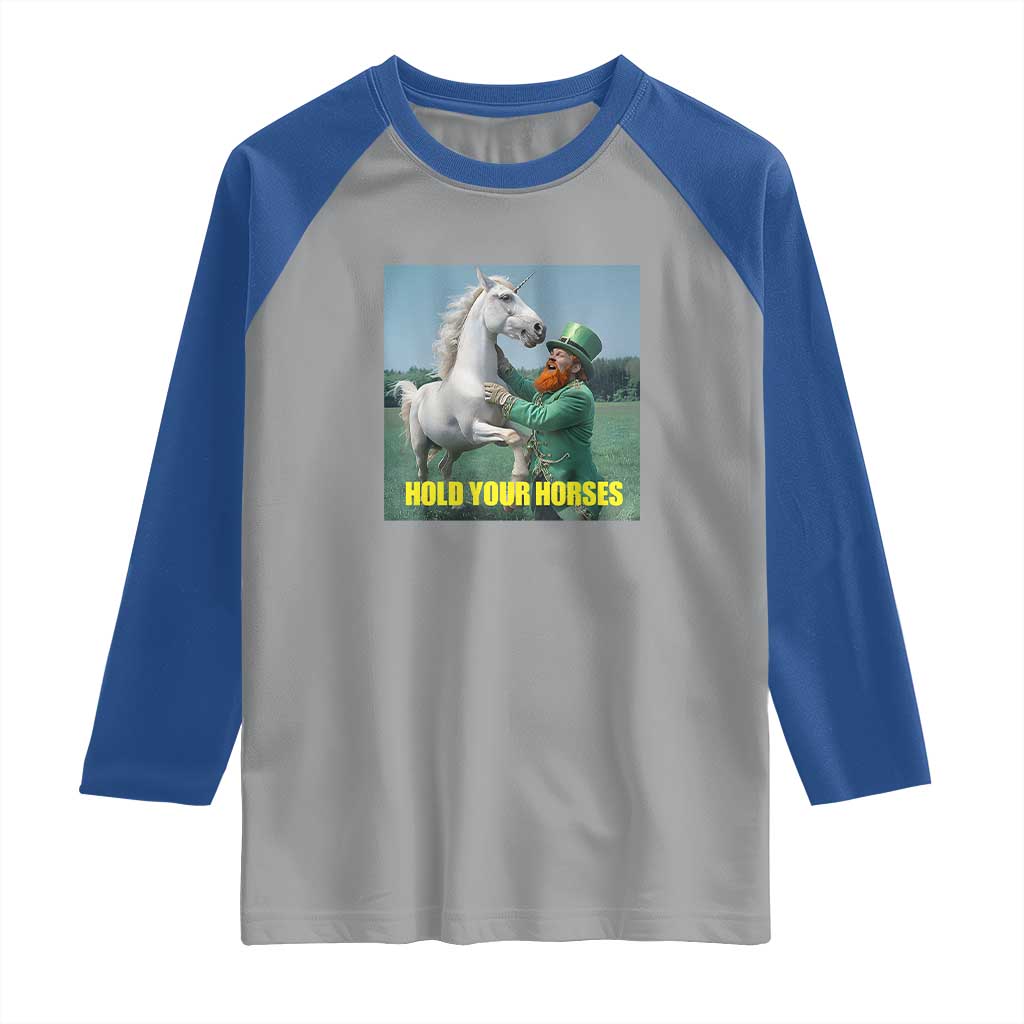 Funny Leprechaun Hold Your Horse Raglan Shirt Unicorn St Patrick's Day