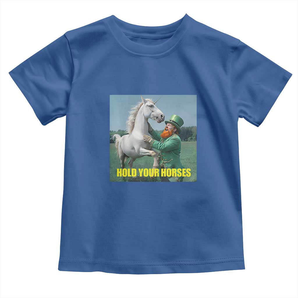 Funny Leprechaun Hold Your Horse Toddler T Shirt Unicorn St Patrick's Day