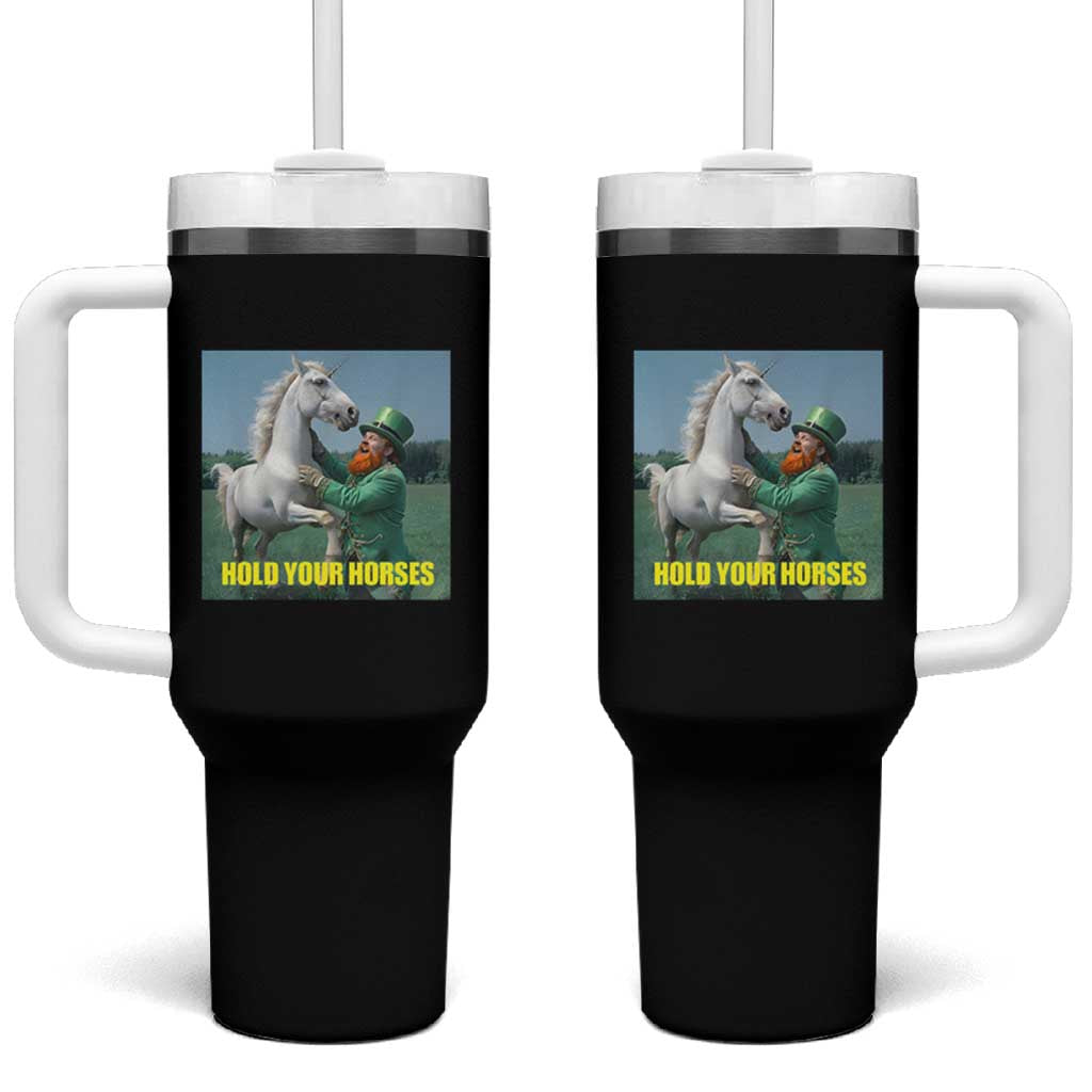Funny Leprechaun Hold Your Horse Tumbler With Handle Unicorn St Patrick's Day