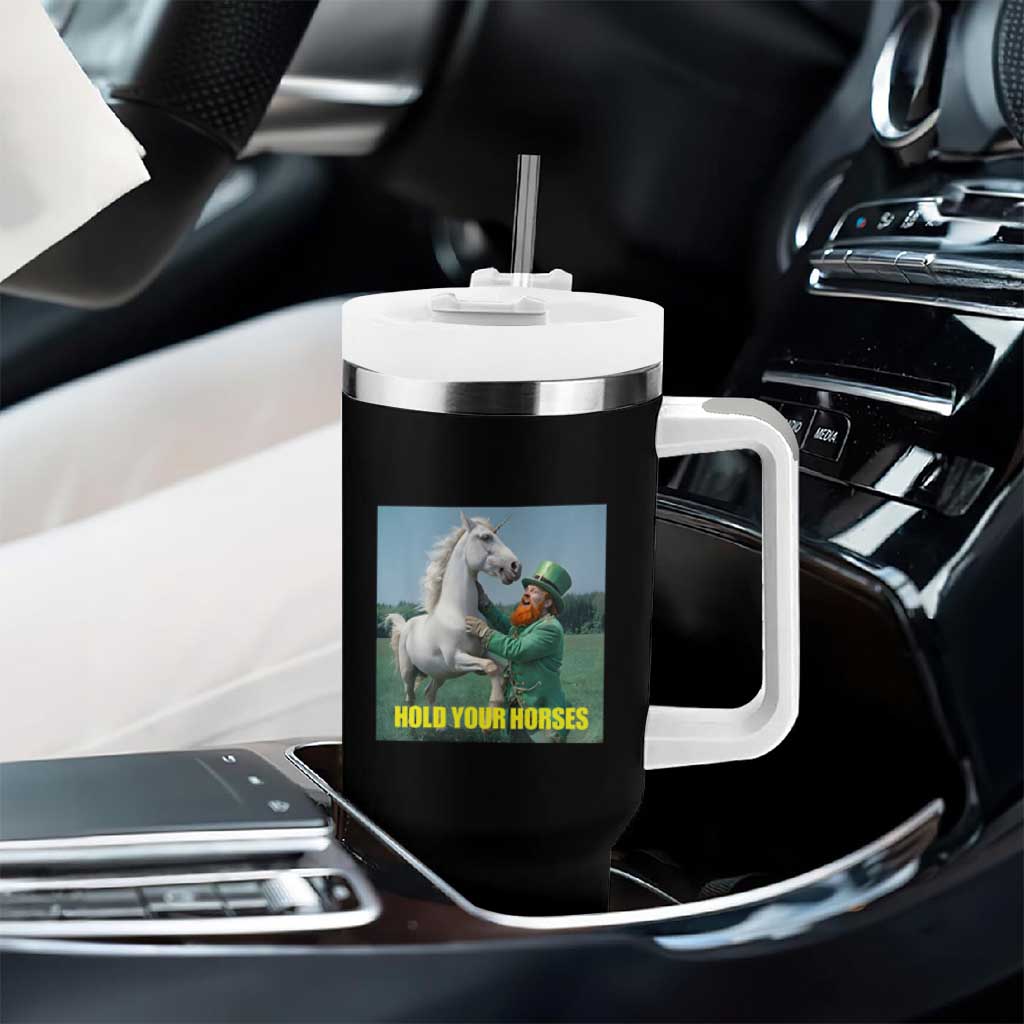 Funny Leprechaun Hold Your Horse Tumbler With Handle Unicorn St Patrick's Day