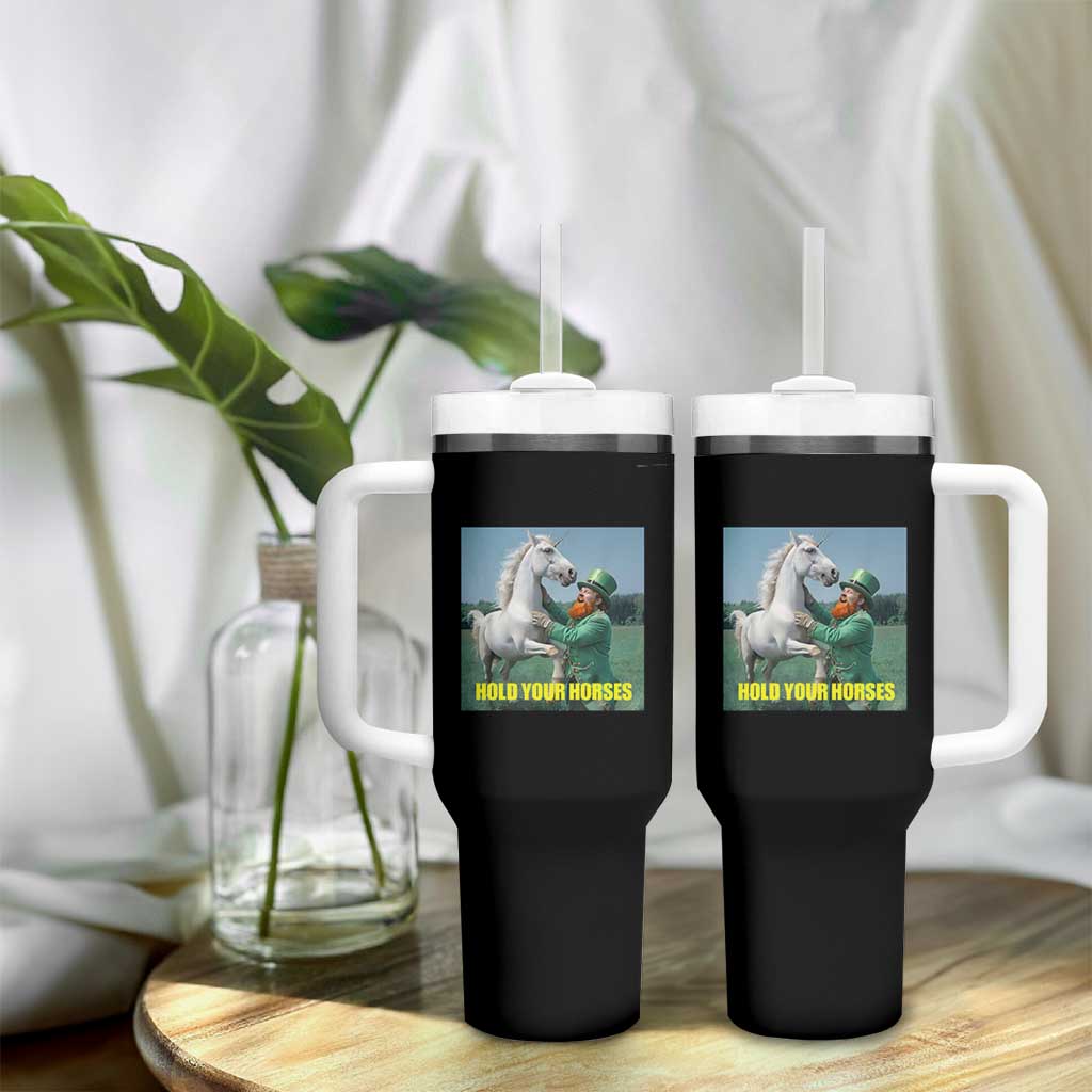 Funny Leprechaun Hold Your Horse Tumbler With Handle Unicorn St Patrick's Day