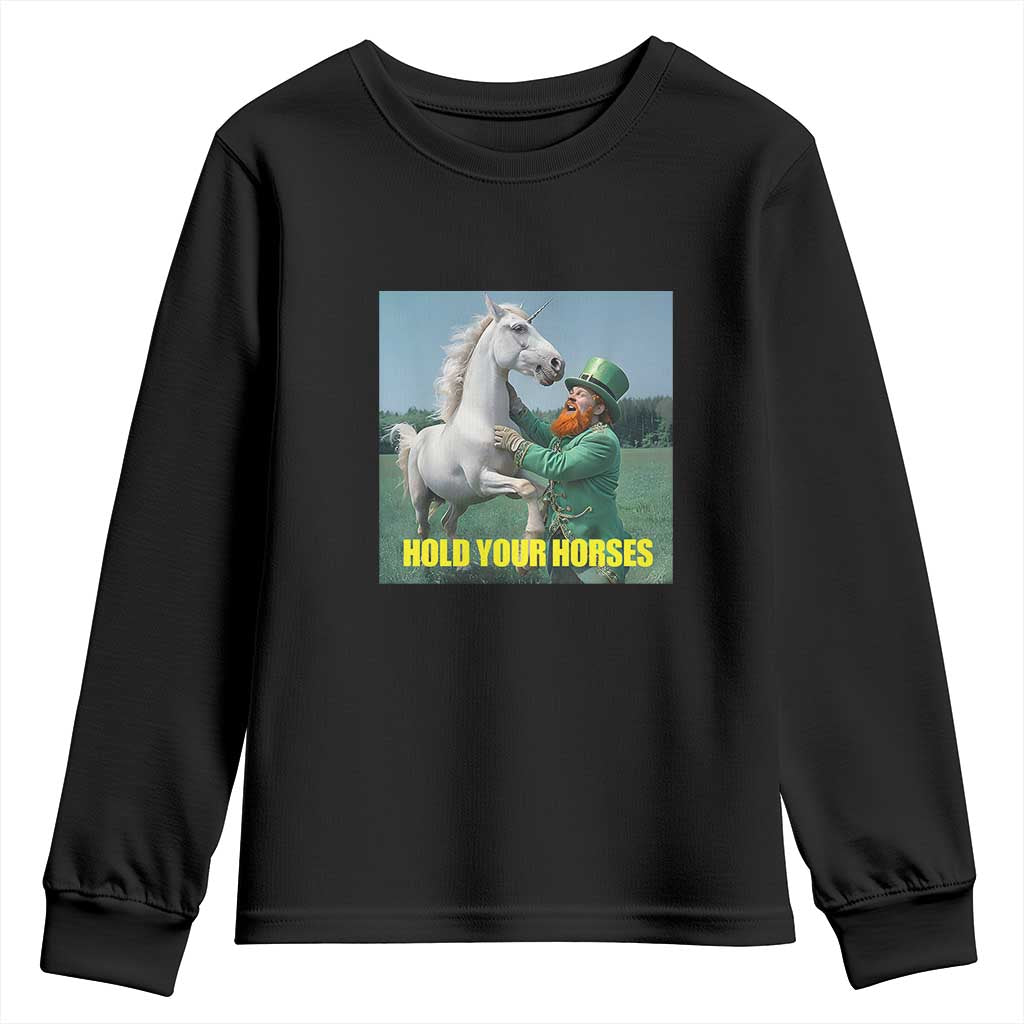 Funny Leprechaun Hold Your Horse Youth Sweatshirt Unicorn St Patrick's Day