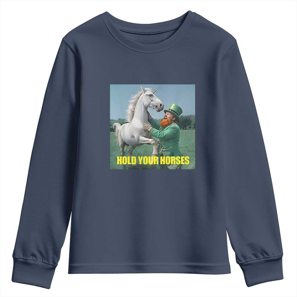 Funny Leprechaun Hold Your Horse Youth Sweatshirt Unicorn St Patrick's Day