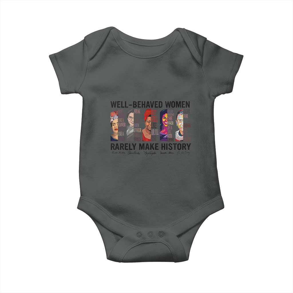 Well Behaved Women Rarely Make History Baby Onesie Feminist Empowered Women