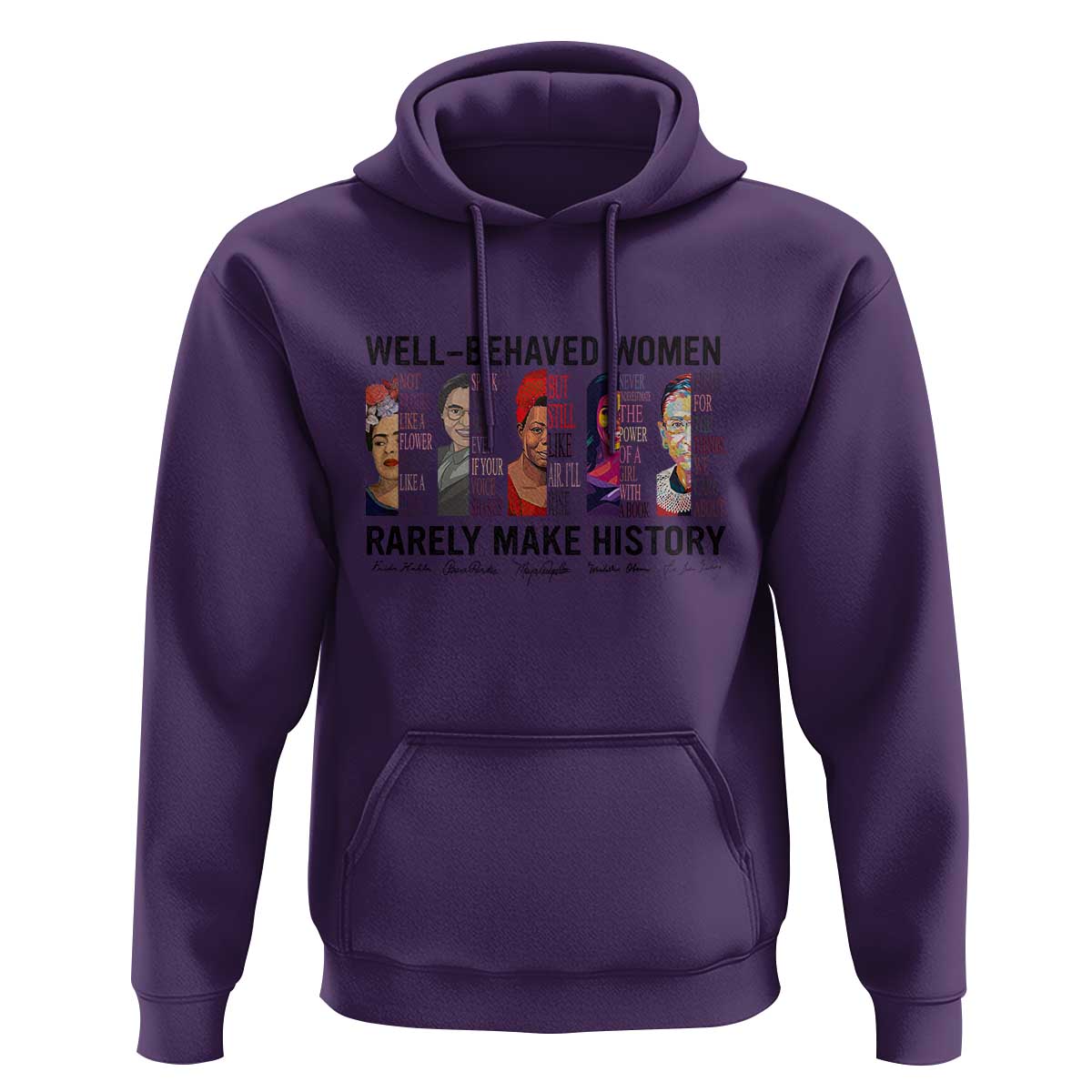 Well Behaved Women Rarely Make History Hoodie Feminist Empowered Women