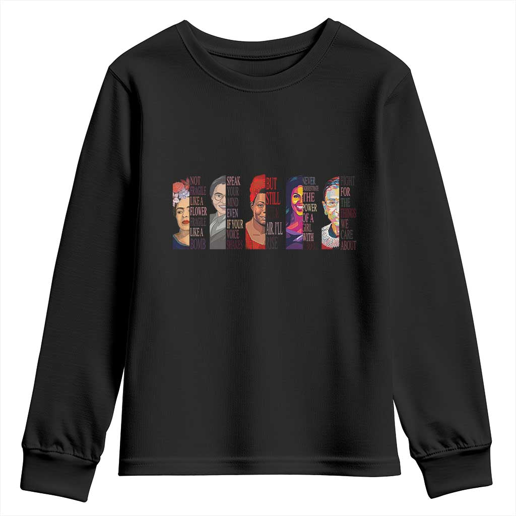 Well Behaved Women Rarely Make History Youth Sweatshirt Feminist Empowered Women