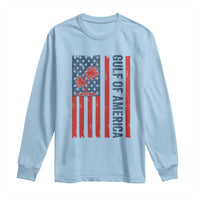 Funny Gulf Of US America Est 2025 Long Sleeve Shirt USA American Flag
