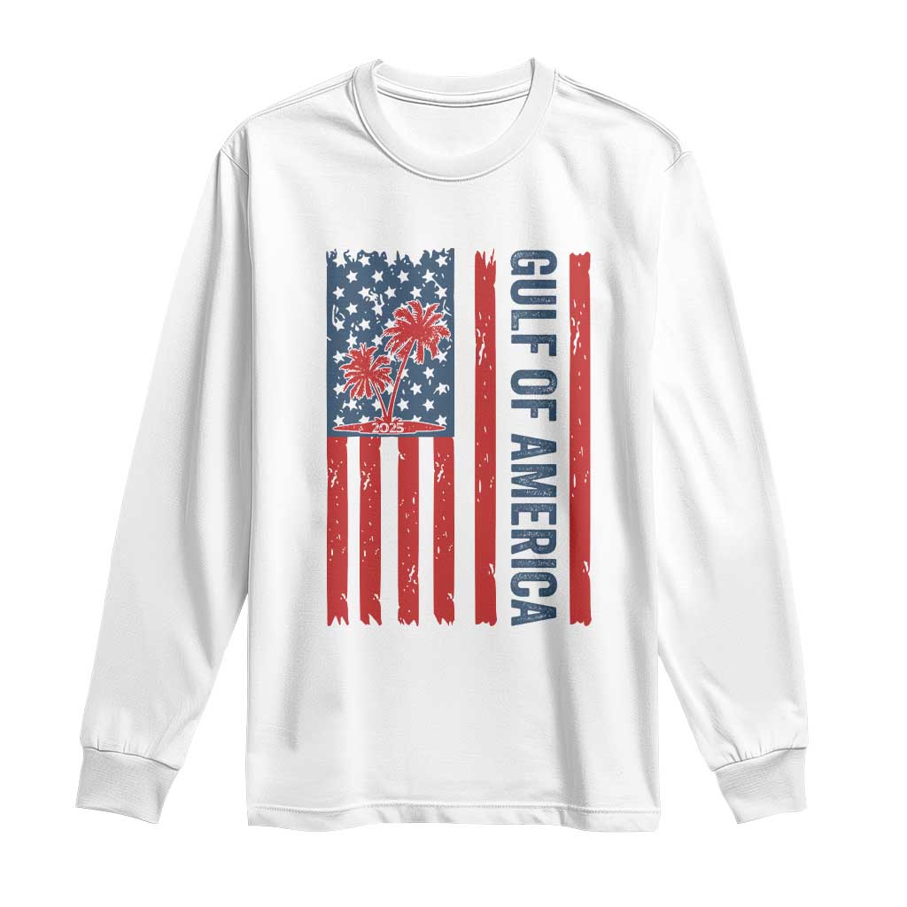 Funny Gulf Of US America Est 2025 Long Sleeve Shirt USA American Flag