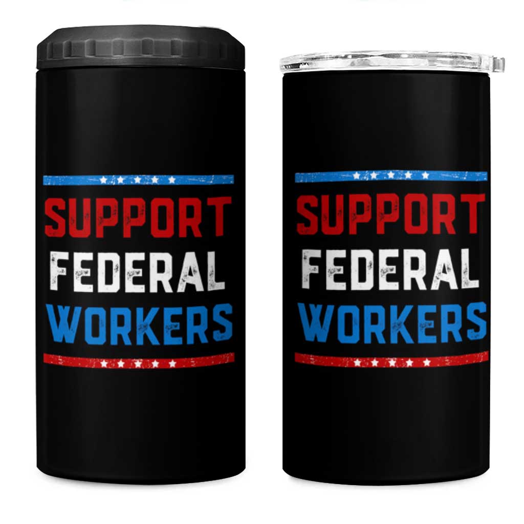 Support Federal Workers 4 in 1 Can Cooler Tumbler Patriotic Protect Defend Employee Solidarity