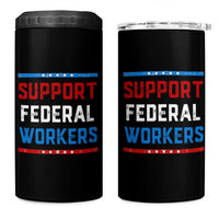 Support Federal Workers 4 in 1 Can Cooler Tumbler Patriotic Protect Defend Employee Solidarity