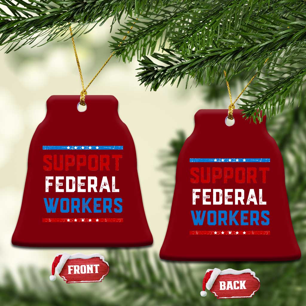 Support Federal Workers Ceramic Ornament Patriotic Protect Defend Employee Solidarity - Wonder Print Shop
