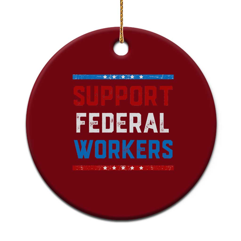 Support Federal Workers Ceramic Ornament Patriotic Protect Defend Employee Solidarity - Wonder Print Shop
