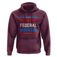 Support Federal Workers Hoodie Patriotic Protect Defend Employee Solidarity