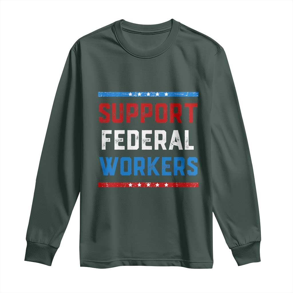 Support Federal Workers Long Sleeve Shirt Patriotic Protect Defend Employee Solidarity