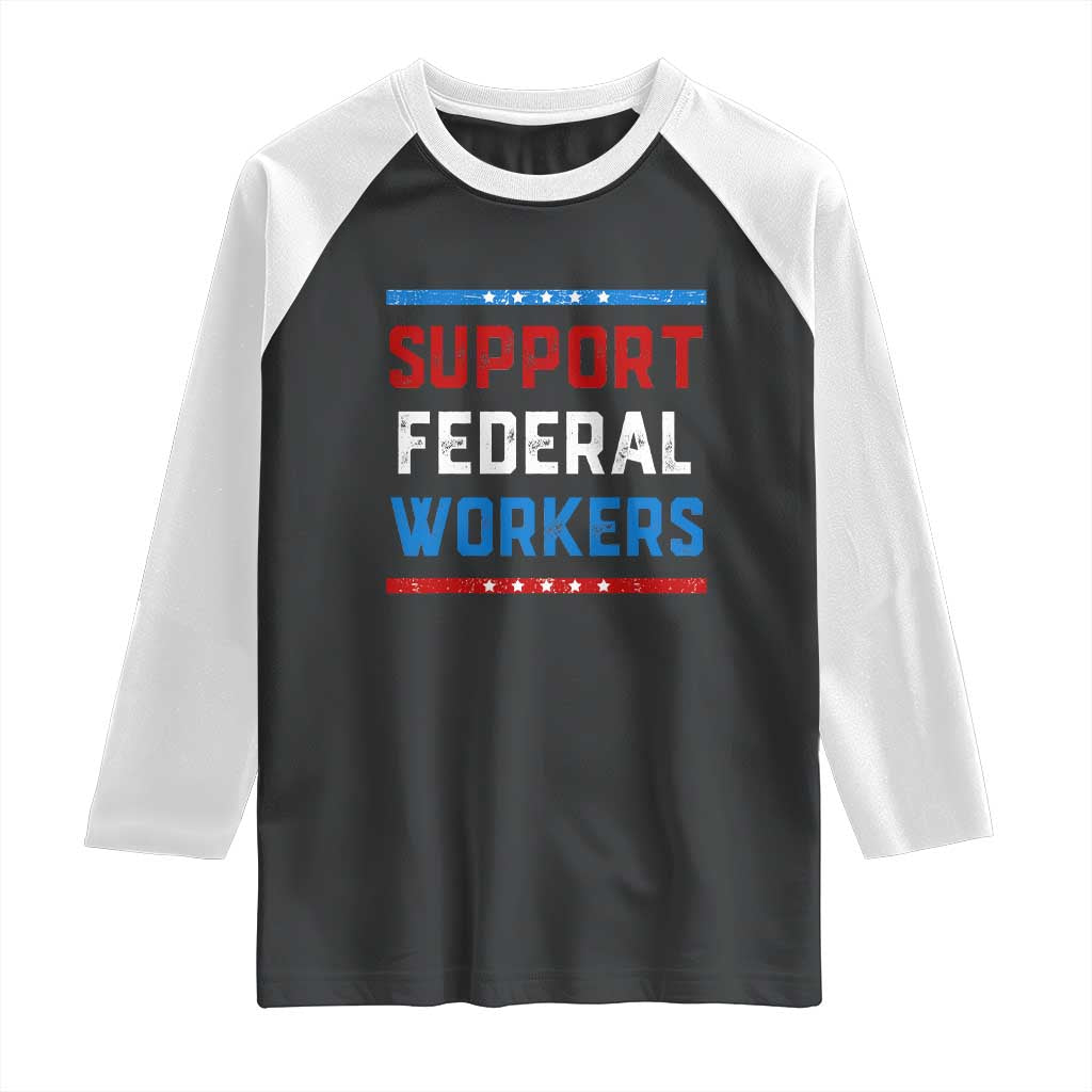 Support Federal Workers Raglan Shirt Patriotic Protect Defend Employee Solidarity