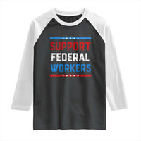 Support Federal Workers Raglan Shirt Patriotic Protect Defend Employee Solidarity