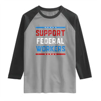 Support Federal Workers Raglan Shirt Patriotic Protect Defend Employee Solidarity