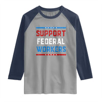 Support Federal Workers Raglan Shirt Patriotic Protect Defend Employee Solidarity