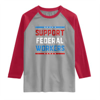 Support Federal Workers Raglan Shirt Patriotic Protect Defend Employee Solidarity