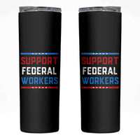 Support Federal Workers Skinny Tumbler Patriotic Protect Defend Employee Solidarity