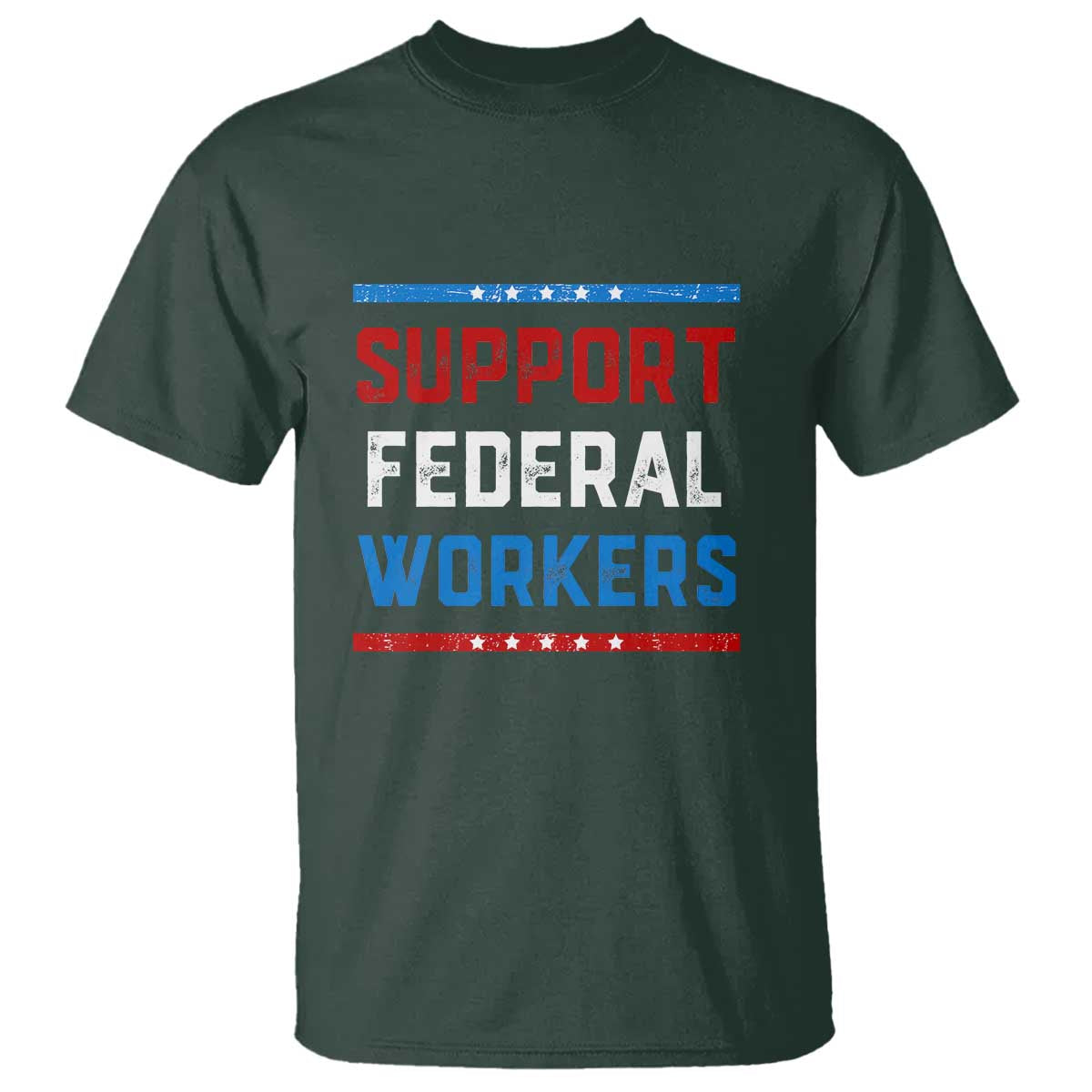 Support Federal Workers T Shirt Patriotic Protect Defend Employee Solidarity