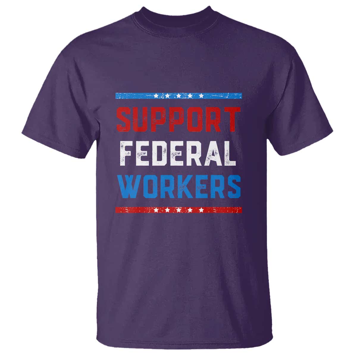 Support Federal Workers T Shirt Patriotic Protect Defend Employee Solidarity