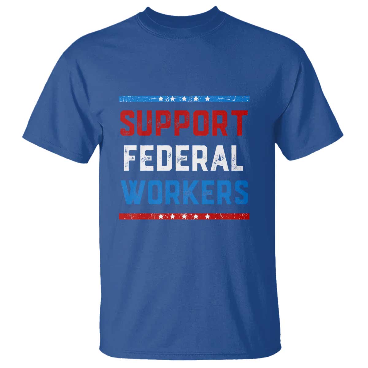 Support Federal Workers T Shirt Patriotic Protect Defend Employee Solidarity