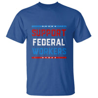 Support Federal Workers T Shirt Patriotic Protect Defend Employee Solidarity