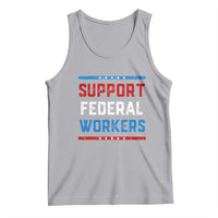 Support Federal Workers Tank Top Patriotic Protect Defend Employee Solidarity