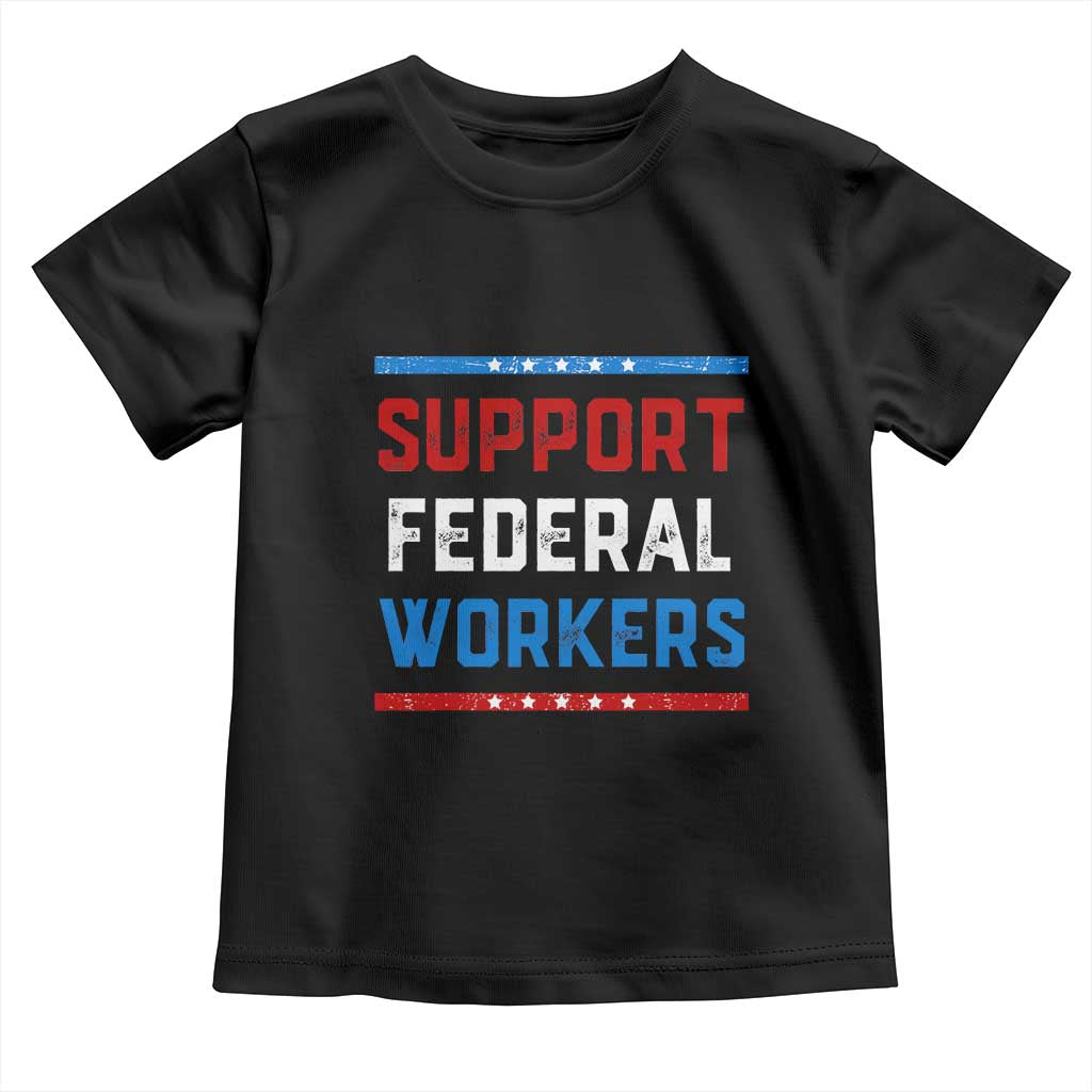 Support Federal Workers Toddler T Shirt Patriotic Protect Defend Employee Solidarity