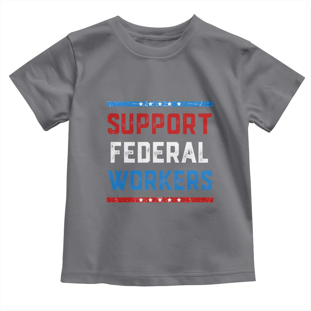 Support Federal Workers Toddler T Shirt Patriotic Protect Defend Employee Solidarity