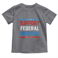 Support Federal Workers Toddler T Shirt Patriotic Protect Defend Employee Solidarity