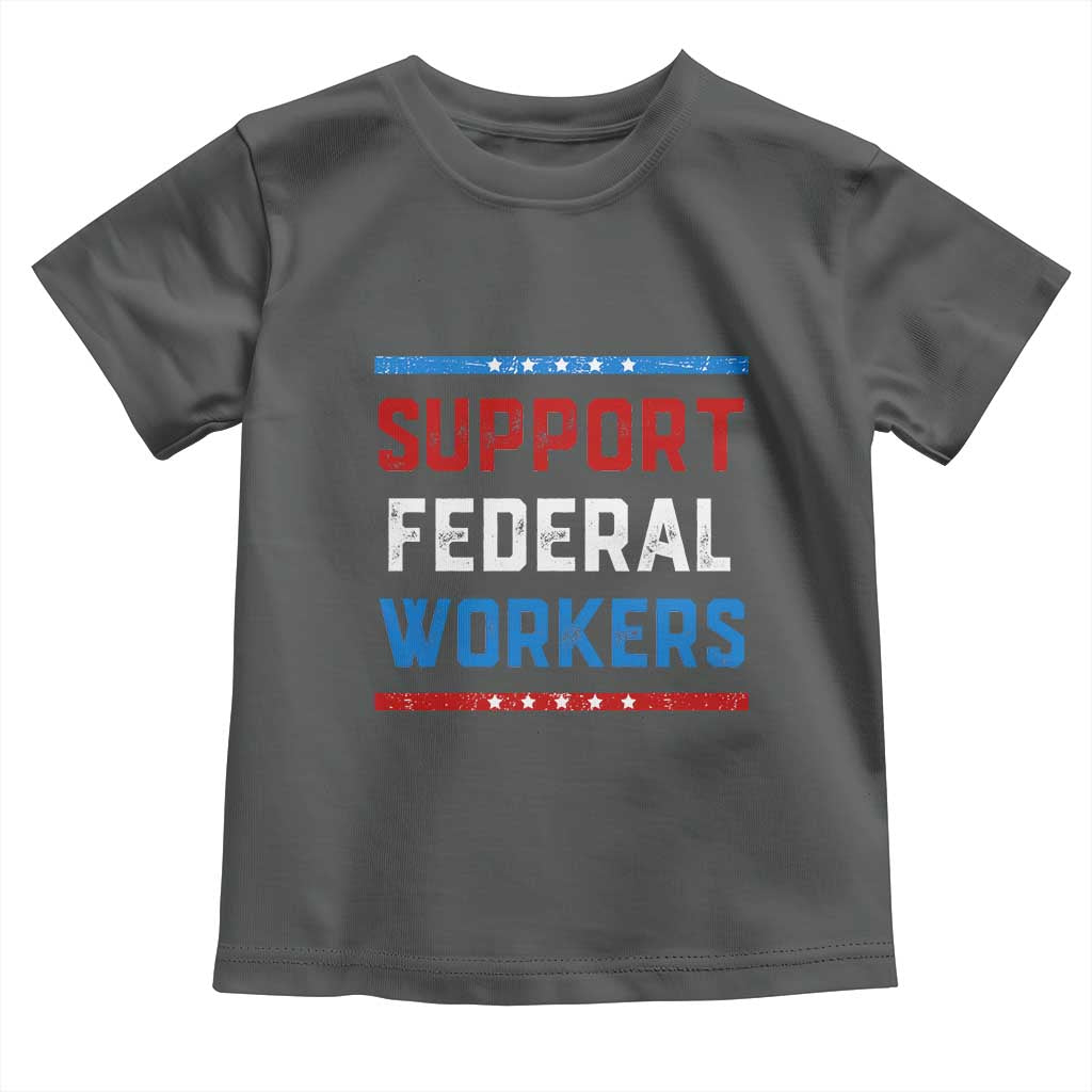 Support Federal Workers Toddler T Shirt Patriotic Protect Defend Employee Solidarity