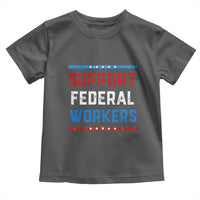 Support Federal Workers Toddler T Shirt Patriotic Protect Defend Employee Solidarity
