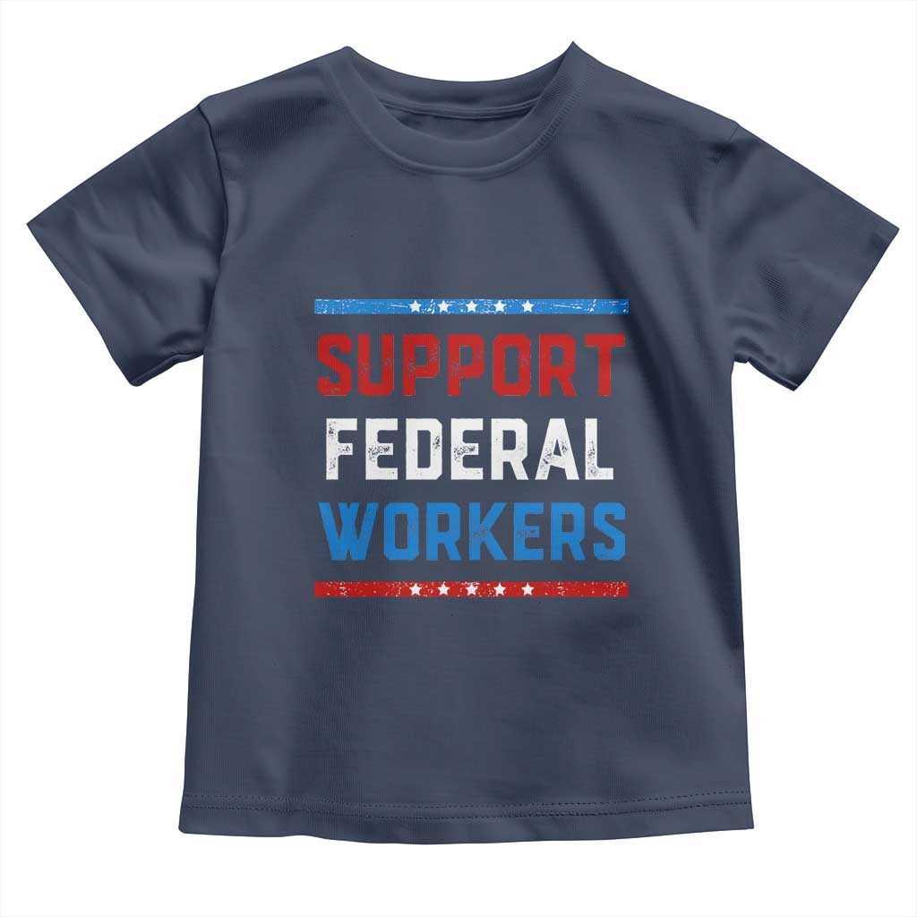 Support Federal Workers Toddler T Shirt Patriotic Protect Defend Employee Solidarity