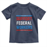 Support Federal Workers Toddler T Shirt Patriotic Protect Defend Employee Solidarity