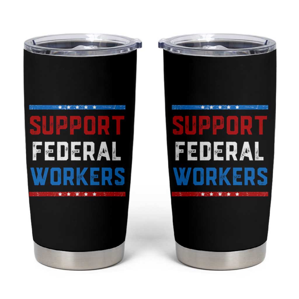 Support Federal Workers Tumbler Cup Patriotic Protect Defend Employee Solidarity