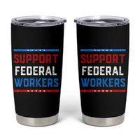 Support Federal Workers Tumbler Cup Patriotic Protect Defend Employee Solidarity