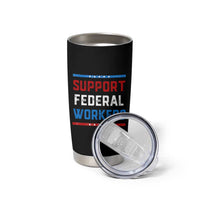 Support Federal Workers Tumbler Cup Patriotic Protect Defend Employee Solidarity
