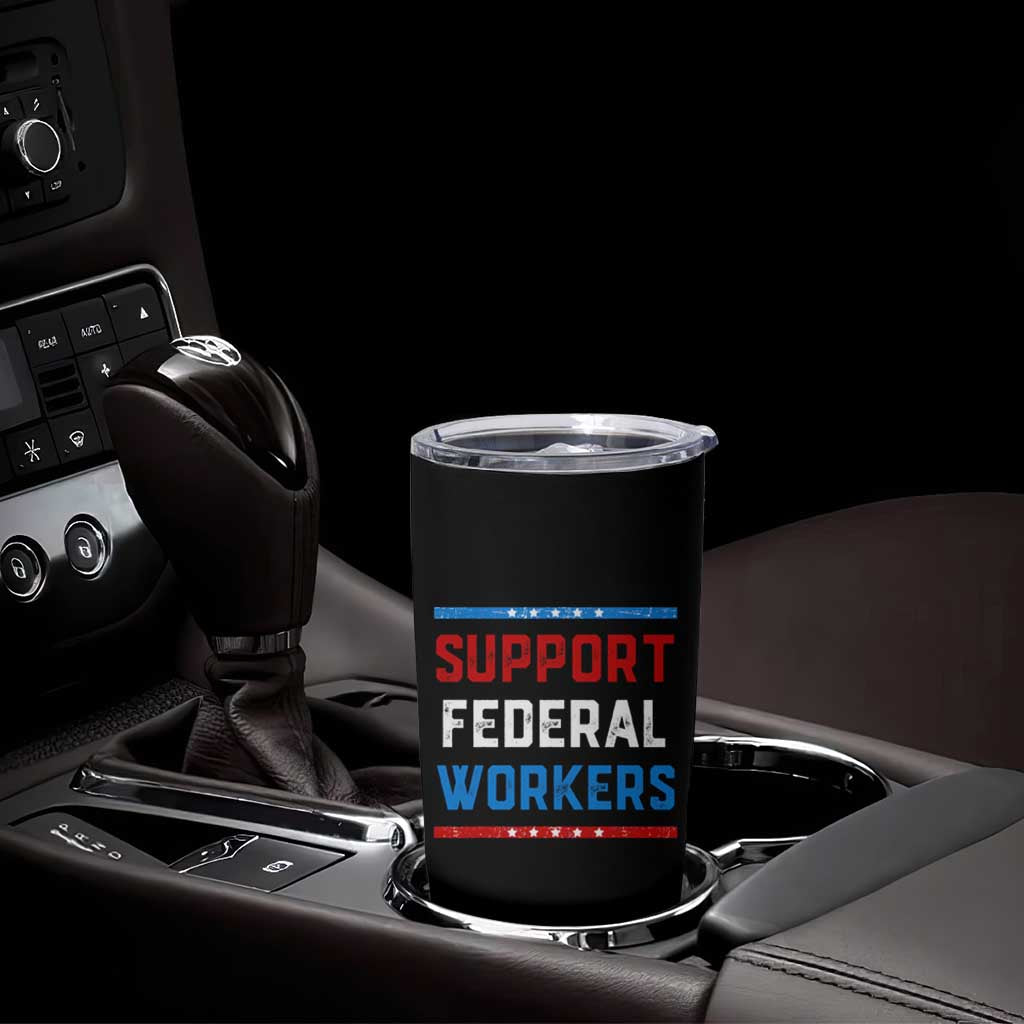 Support Federal Workers Tumbler Cup Patriotic Protect Defend Employee Solidarity