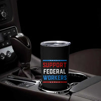 Support Federal Workers Tumbler Cup Patriotic Protect Defend Employee Solidarity