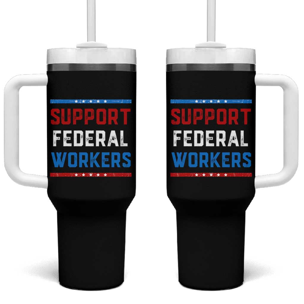 Support Federal Workers Tumbler With Handle Patriotic Protect Defend Employee Solidarity